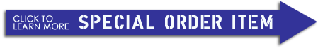 Click Here to Learn More About Special Order Items