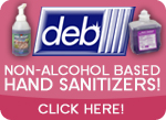 DEB Non-Alcohol Hand Sanitizers and GreenSeal Certified Hand Soaps!
