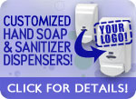 Customize Your Own Hand Soap & Hand Sanitizer Dispenser! Click Here For Details!