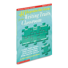 Scholastic 40 Reproducible Forms for the Writing Traits Classroom