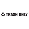 Trash Only Label (Size : 8 W x 1 H, Quantity : 1 Each)