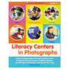 Scholastic Literacy Centers in Photographs (Reference Book Type : Teacher s Guide, Global Product Type : Reference Books, Subjects : Literacy Centers)